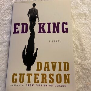 Ed King, A Novel by David Guterson (Hard over)